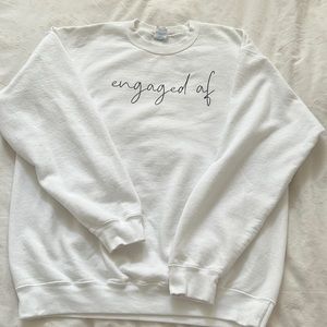 Engaged AF Bride Sweatshirt size large white